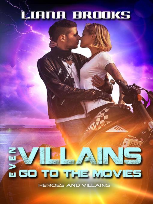 Title details for Even Villains Go to the Movies by Liana Brooks - Available